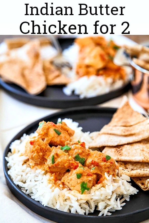 Indian butter chicken for two. Creamy tomato chicken with garam masala, ginger and spices. So easy and delicious! #indianbutter #chicken #chickendinner #chickendinnerfortwo #dinnerfortwo #cookingfortwo