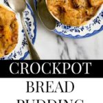 slow cooker bread pudding for two. crockpot dessert recipes for the win!