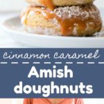 Cinnamon Caramel Amish Doughnuts. Copycat Rise N Roll donuts from Amish country Indiana.