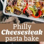 Philly Cheesesteak Pasta. Creamy baked pasta with peppers, onions, and steak.